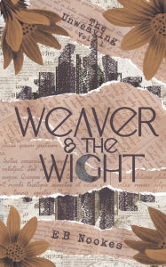 Title: Weaver & the Wight, Author: E B Nookes