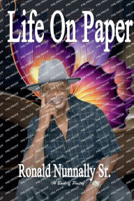 Title: Life on Paper, Author: Ronald Nunnally Sr.