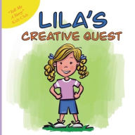 Title: Lila's Creative Quest, Author: Michele Tokach