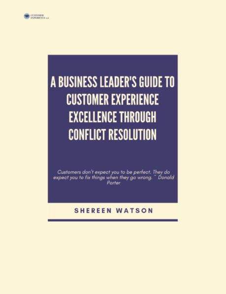 A Business Leader's Guide to Customer Experience Excellence Through Conflict Resolution