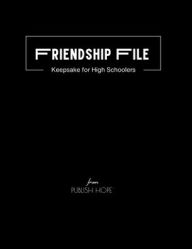 Title: Friendship File: Keepsake for High Schoolers (Black Cover), Author: Publish Hope