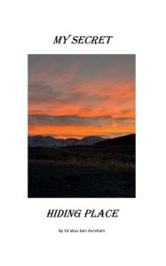 Title: My Secret Hiding Place, Author: James Moehsmer