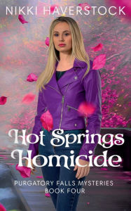 Title: Hot Springs Homicide: Purgatory Falls Mysteries 4, Author: Nikki Haverstock