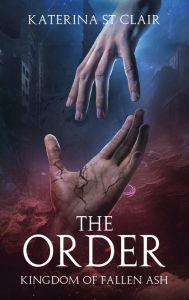 New books download The Order: Kingdom of Fallen Ash (English literature) CHM ePub DJVU by Katerina St Clair, Logan St Clair