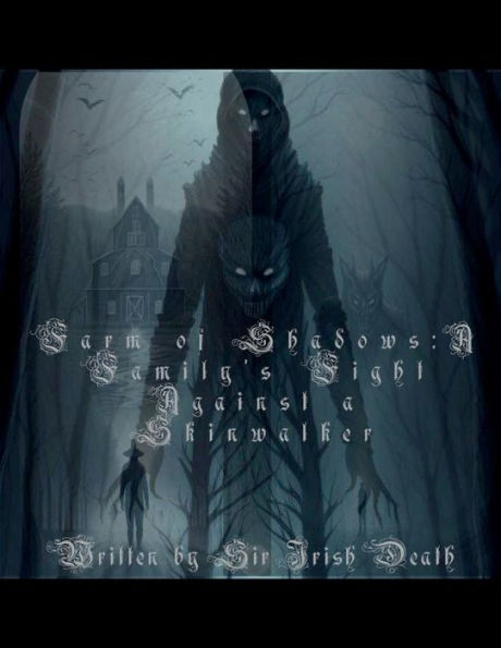 Farm of Shadows: A Family's Fight Against a Skinwalker