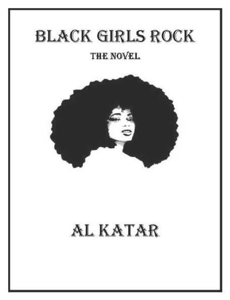 Black Girls Rock The Novel: Black Girls Rock