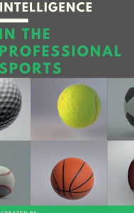 Title: The artificial intelligence in professional sports, Author: Javier De Miguel Miranda