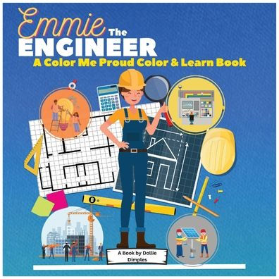 Emmie the Engineer: A Color Me Proud Color & Learn Book