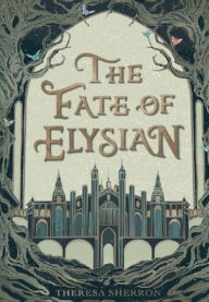 Title: The Fate of Elysian, Author: Theresa Sherron