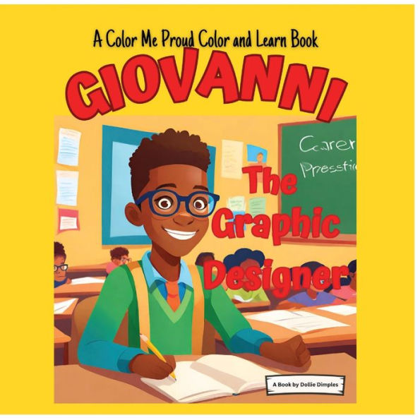 Giovanni the Graphic Designer: A Color Me Proud Color & Learn Book