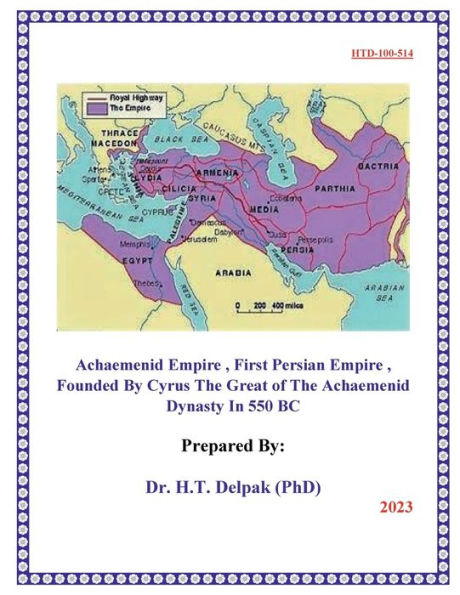 Achaemenid Empire , First Persian Empire , Founded By Cyrus The Great of The Achaemenid Dynasty In 550 BC