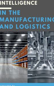 Title: The artificial intelligence in manufacturing and logistics, Author: Javier De Miguel Miranda