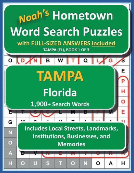 Noah's Hometown Word Search Puzzles with FULL-SIZED ANSWERS included TAMPA (FL), BOOK 1 OF 3: Includes Local Streets, Landmarks, Institutions, Businesses, and Memories