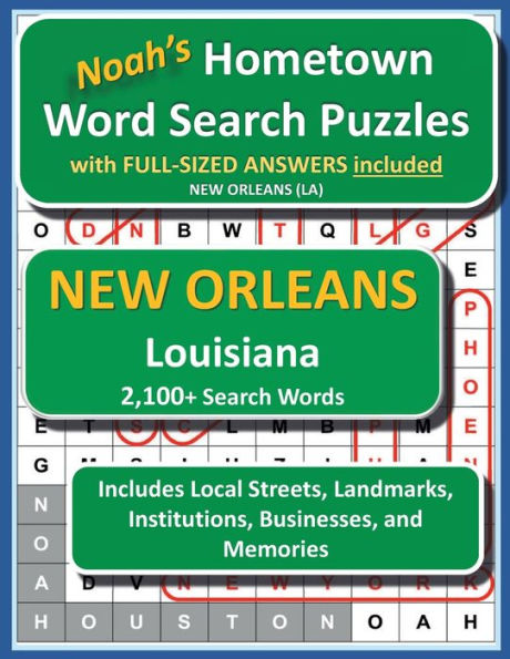 Noah's Hometown Word Search Puzzles with FULL-SIZED ANSWERS included NEW ORLEANS (LA): Includes Local Streets, Landmarks, Institutions, Businesses, and Memories