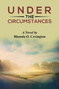 Title: Under the Circumstances, Author: Rhonda Covington