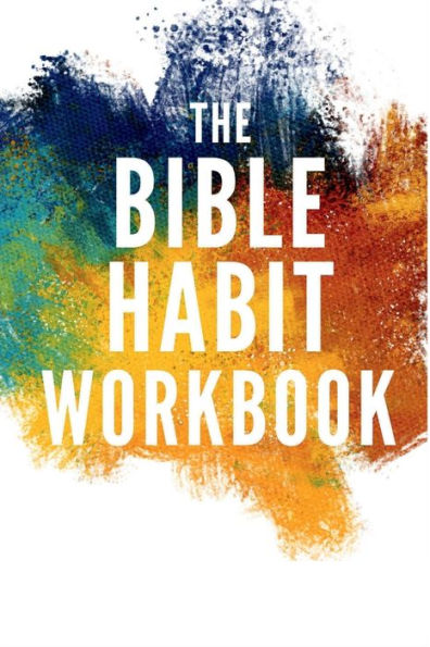 The Bible Habit Workbook