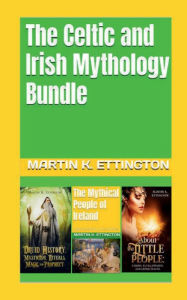 Title: The Celtic and Irish Mythology Bundle, Author: Martin Ettington