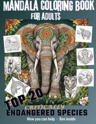 Title: Mandala Coloring Book for Adults: Top 20 Endangered Species - How You Can Help, Author: Deborah Bohn