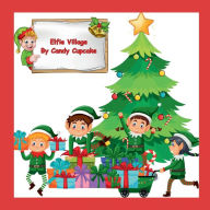 Title: Elfie Village, Author: Candy Cupcake