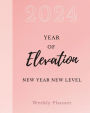 2024 planner A year of Elevation: New Year New Level