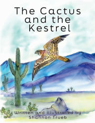 Title: The Cactus and the Kestrel, Author: Shannon Trueb