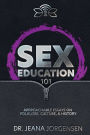 Sex Education 101: Approachable Essays on Folklore, Culture, & History: