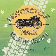 Title: Motorcycle Mack Slows Down: Ages 3 and Up, Author: Yellow Duck Press