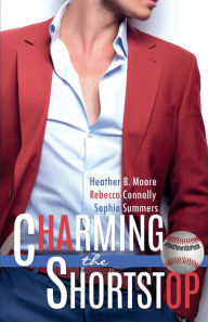 Title: Charming the Shortstop, Author: Heather B. Moore