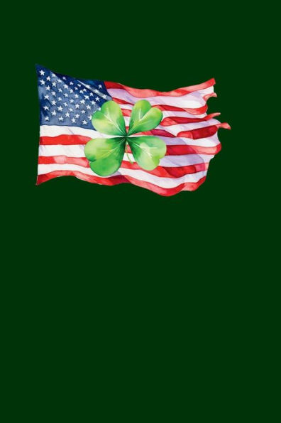 American Flag Irish Shamrock: 6x9 blank lined journal : 100 pages