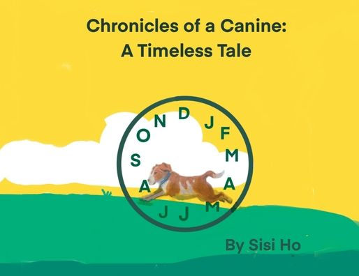 Chronicles of a Canine: A Timeless Tale: