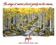 Title: The Songs of Nature Placed Gently on the Canvas, Author: Ken Pieper
