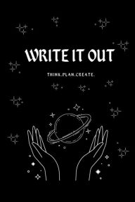 Title: Write It Out: Journal:, Author: Ashleyan Lopez