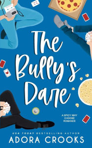 The Bully's Dare: A Why Choose Enemies-to-Lovers Romance