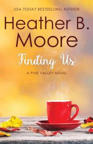 Title: Finding Us, Author: Heather B. Moore