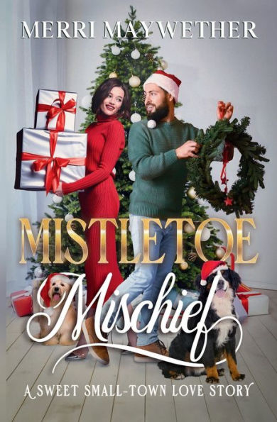 Mistletoe Mischief: A Small Town Sweet Romance