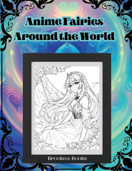 Anime Fairies Around the World: Coloring Book for Teens & Adults