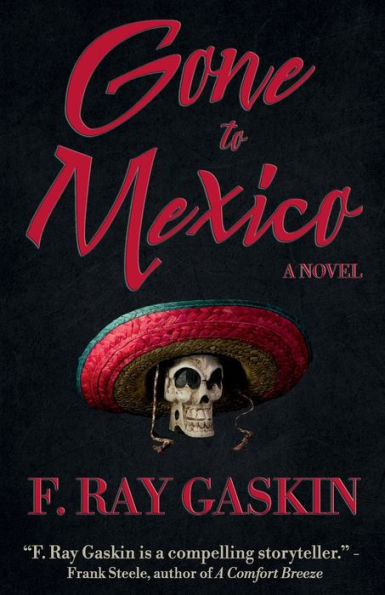 Gone to Mexico: A Novel