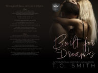 Title: Built for Dreams: An MC Romance, Author: T. O. Smith