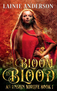 Title: Bloom in Blood: A Paranormal Women's Fiction Reverse Harem Novel, Author: L. A. Boruff