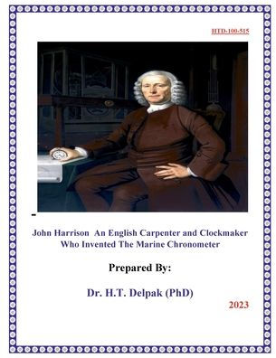 John Harrison An English Carpenter and Clockmaker Who Invented The Marine Chronometer