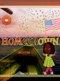 Title: HOMEGROWN, Author: Boom Boom