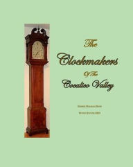 Title: The Clockmakers of the Cocalico Valley, Author: George Gehr