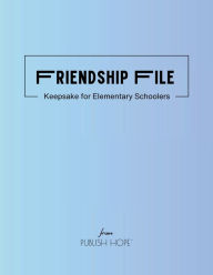 Title: Friendship File: Keepsake for Elementary Schoolers (Blue Cover), Author: Publish Hope