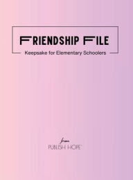 Title: Friendship File: Keepsake for Elementary Schoolers (Pink Cover), Author: Publish Hope