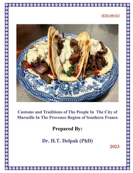Customs and Traditions of The People In The City of Marseille In The Provence Region of Southern France
