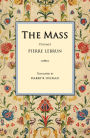 The Mass: A Literal, Historical, and Dogmatic Explanation of Its Prayers and Ceremonies