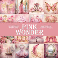 Title: Pink Wonder Magical Designs: Scrapbook Paper Pad, Author: Nifty Crafty House