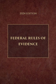 Title: Federal Rules of Evidence 2024 Edition, Author: Supreme Court Of The United States