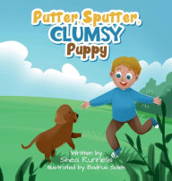 Title: Putter Sputter, Clumsy Puppy, Author: Shea Runnells