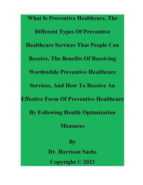 What Is Preventative Healthcare And The Different Types Of Preventative Healthcare Services That People Can Receive